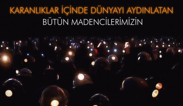 “Dünya Madenciler Günü kutlu olsun…”