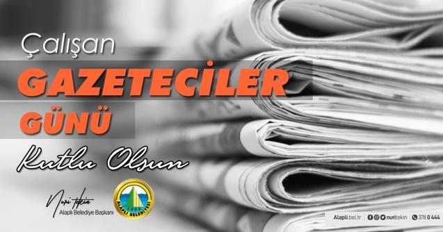 10 OCAK ÇALIŞAN GAZETECİLER GÜNÜ KUTLU OLSUN...