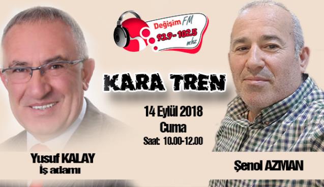 YUSUF KALAY KARA TREN'DE