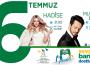 6 TEMMUZ’DA HADİSE VE MURAT BOZ SAHNE ALACAK