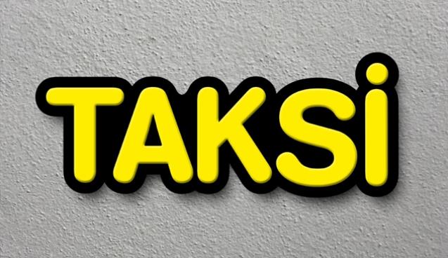 TAKSİLER SOKAĞA ÇIKMA YASAĞINDA ÇALIŞACAK