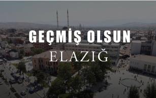 "Geçmiş olsun Elazığ"