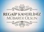 “Regaip Kandil’inin hayırlar getirmesini temenni ederim…”