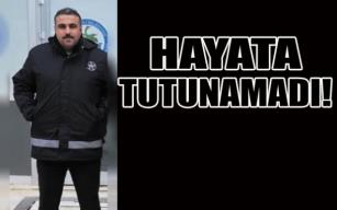 Hayata tutunamadı!..